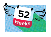 FIFTY-TWO WEEKS weekly – [making each week count]